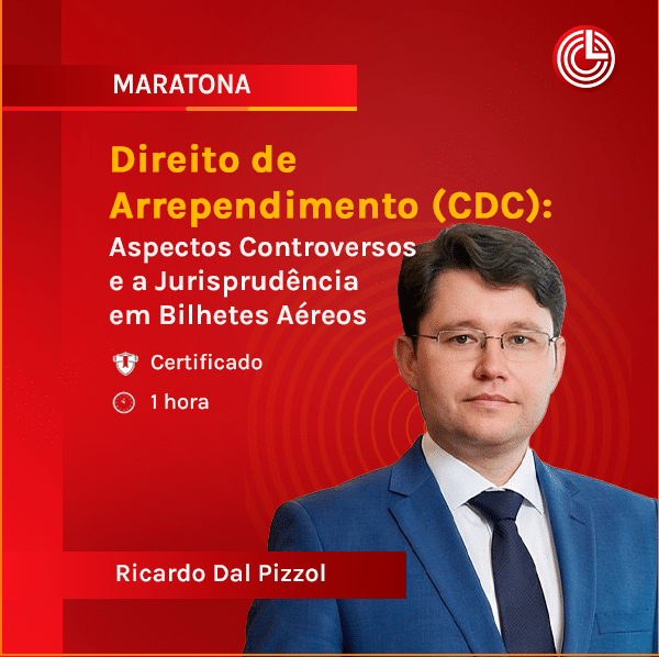 Imagem principal Direito de Arrependimento (CDC): Aspectos Controversos e a Jurisprudência em Bilhetes Aéreos