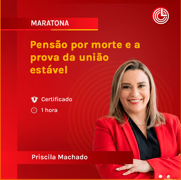 Pensão por morte e a prova da união estável