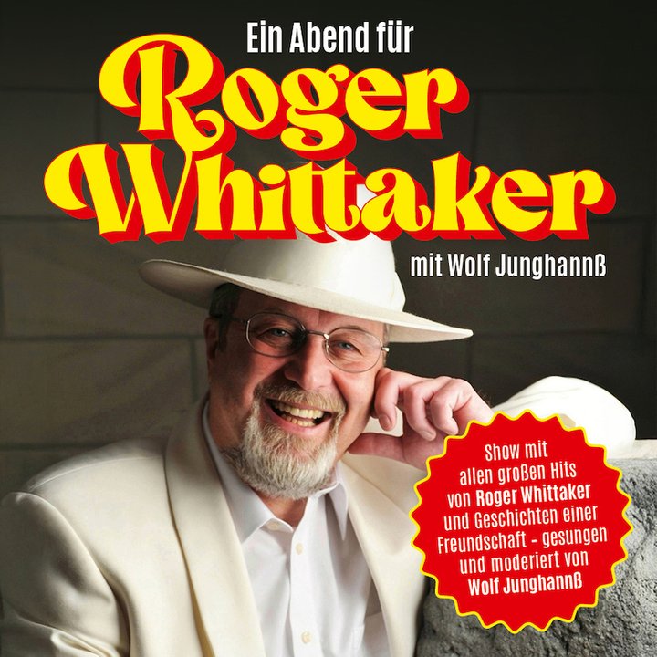 EIN ABEND FÜR ROGER WHITTAKER - gesungen und moderiert von Wolf Junghannß