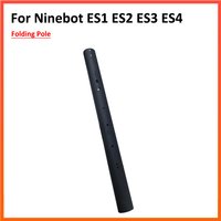 Battery Folding Pole For Ninebot ES1 ES2 ES3 ES4 Electric Scooter Front Fold Parts Eplacement Spare Parts