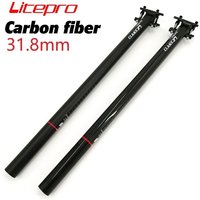 Litepro tige de selle en Fiber de carbone 31.8mm * 580mm pour vélo pliant Brompton tige de selle de vélo Tube de selle de vélo pliant