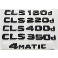 Matt Black 3D Letters Emblems Badges for Mercedes Benz C218 X218 CLS220d CLS250d CLS350d CLS400d CLS500d 4MATIC CDI CGI