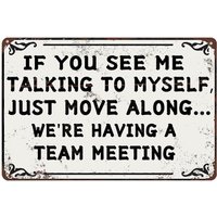 Vintage Metal Tin Sign for If You See Me Talking to Myself Were Having A Team Meeting Gifts Aluminum Tin Sign Yard Signs Hallow