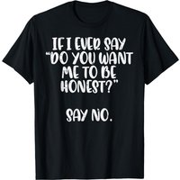 Honest Say No Funny Saying Men Women Graphic Print Casual Cotton T-Shirt