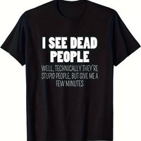I See Dead People Letter Graphic Men's T Shirt Tee Women Summer Spring Novelty Streetwear Retro Trend Loose Tops