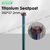 MYWAY Titanium Alloy Bicycle Seat Post 27.2*350mm MTB Gravel Road Seatpost Bicycle Accessories