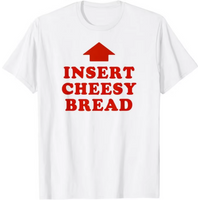 Cheesy Bread Printed T-shirt, funny graphic sarcastic pizza lover style. Soft cotton casual short sleeve top, daily leisure wear