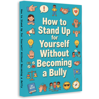 How to Stand Up for Yourself Without Becoming a Bully – Assertiveness & Boundaries for Kids, Confidence Building