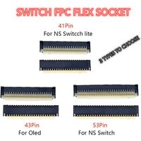 4pcs FPC Flex Socket For NS Swtich Lite OLED Host Screen Socket FPC Connector LCD Display Connector 41/43/53 Pin FPC Flex SockeT