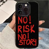 Fashion No RISK NO STORY Phone Case For iPhone 17 16 15 14 13 12 11 Pro Max 16e 17 Air X XR XS 7 8 Plus Shockproof Soft Cover