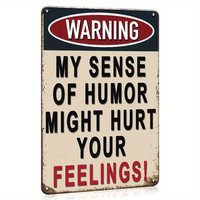 1PC 2D Vintage Sarcastic Quote Metal Sign My Humor May Hurt Your Feelings Man Cave Bar Garage Office Wall Decor Gifts