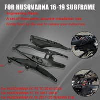 Motorcycle Accessories 2016-2019 Subframe Rear Seat Support Frame Tailstock Bracket For HUSQVARNA FC FE FS TC TX KEWS K18 Parts