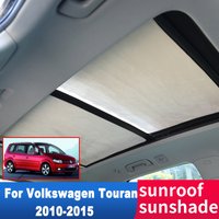 for Volkswagen VW Touran 1T 2010 2011 2012 2013 2014 2015 Auto Sunroof Sunshade Roof Sunscreen Heat Insulation Cover Windscreen