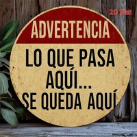2D Flat, 1pc Vintage "What Happens Here Stays Here" Spanish Humor Quote Sign - Round Wall-Mountable Retro Plaque