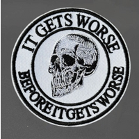It Gets Worse Before It Gets Worse Patch Skull Tactical Hook&Loop Embroidery Morale Badge Backpack Stickers Patches for Clothing