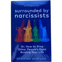 Surrounded by Narcissists By Thomas Erikson Or,How to Stop Other People's Egos Ruining Your Life Paperback English Book