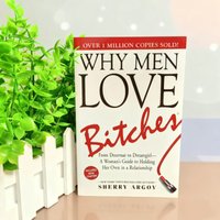 Sherry Argov's Why Men Love Bithes: How Confidence & Independence Create Lasting Attraction & Respect
