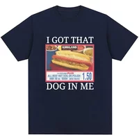 I Got That Dog in Me Costco Graphic T Shirt Funny Kirkland Hot Dog Meme Tee Shirt Men Women's Vintage Style Short Sleeve T-shirt