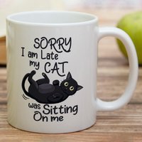 1 Funny Cat Shaped Ceramic Mug with "Sorry I'm Late, My Cat Sits on Me" Design - Hand Wash Only, Reusable Coffee and Tea Mug