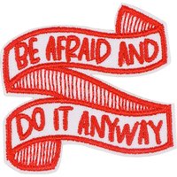 1PC Be Afraid And Do It Anyway Embroidered Patch Iron On Humorous Adhesive Badge DIY Gift For Clothes Cap Bag Jacket Trucker Hat