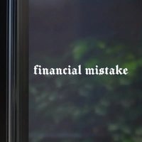 22CM8.6in FINANCIAL MISTAKE Car Sticker Vinyl Decal BlackWhite.