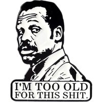I'm Too Old Enamel Pins Action Comedy Character Brooches Lapel Badges Movie Film Jewelry Gift for Friends Wholesale