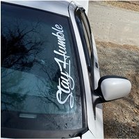 Stay Humble Sticker for Car and Truck Windshields Large