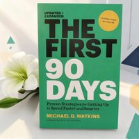 The First 90 Days by Michael D. Watkins: Proven Strategies for Succeeding in Your New Leadership Role