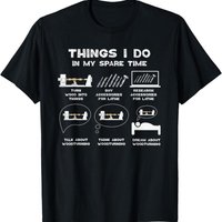 Things I Do in my Spare Time Woodturner Lathe Woodturning T Shirt