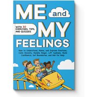 Me and My Feelings—Emotional Intelligence Workbook, Tips & Quizzes | Help Children Manage Anxiety, Anger, Build Confidence