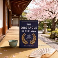 The Obstacle Is The Way: Turning Life’s Challenges Into Pathways To Strength Growth and Victory