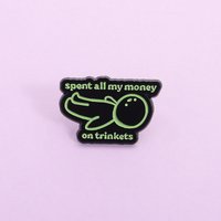 Funny Sarcastic Quote Enamel Pin Spent All My Money On Trinkets Brooch Lapel Badge Jewelry Gift For Pin Collectors Teen Girls