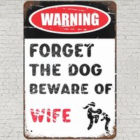 Vintage Metal Tin Sign , Funny Warning Wall Art Decor, Forget The Dog Beware Of Wife Poster for Home Living Room Bedroom Kitchen