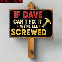 "Dad's Mechanic Shop Metal Sign - If Dave Can't Fix It, We're All Screwed, 2D Flat Aluminum Tin Plate Wall Decor for Garage Man