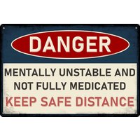 Funny Vintage Metal Tin Sign Danger Sign Mentally Unstable And Not Fully Medicated Keep Safe Distance Wall Decor Plaque for H