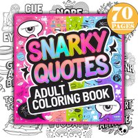 Snarky Sassy Quotes Coloring Book Funny Sarcastic Humor Bold Easy Designs Large Print Stress Relief 70 Pages Square Paperback Ga