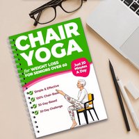 Chair Yoga Logbook Notebook Fitness Plan for Seniors 60 and Above, Gentle Seated Yoga 30 Day Plan for Balance Flexibility, A5