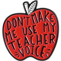 Red Apple Enamel Pins Custom DON'T MAKE ME USE MY TEACHER VOICES Brooches Lapel Badges Clothes Jewelry Gift for Kids Friends