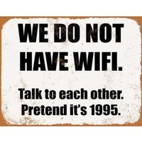 Retro Vintage Wall Metal Sign Tin Plaque Pub Shed Bar Man Cave Don't Have WiFi-Aluminum