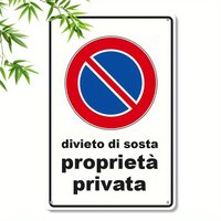 Italian "Divieto di Sosta Proprietà Privata" No Parking Metal Tin Sign, Private Property Warning Sign for Yard Driveway