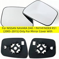 For NISSAN NAVARA D40 / PATHFINDER R51 (2005-2015) Only For Mirror Cover With Indicator Car Heated Convex Mirror Glass
