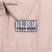 To Do List Your Mom Enamel Pin Sarcasm Sarcastic Saying Brooch Lapel Backpack Badge Funny Jewelry Accessories Gift