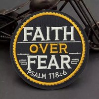 Faith over Fear Psalm 118:6 Embroidered Patches Meme Velcros Patch Hook Loop Military Morale Badge Tactical Backpack Stickers