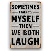 Retro Humor Metal Tin Sign - Funny "Sometimes I Talk to Myself Then We Both Laugh" Wall Art - Iron Home & Office Decor with Pr