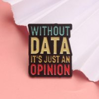Vintage Data Quote Enamel Pin - "Without Data It's Just An Opinion" Tech Geek Brooch for Office Workerspins