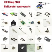 YU Xiang F120 / E120S RC Helicopter Spare Parts Propellers Motor ESC Motherboard Servo Charger LandingTail Blade Hood Shaft etc.