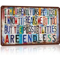 Vintage Metal Tin Signs Wall Decor for Man Cave Garage Bar Home - I Am Currently Unsupervised.I Know,It Freaks Me Out Too But T