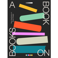 A Book On Books Celebrating The Art Of Book Design Today Victionary The Museum Of Modern Art New York 9789887972631 Book