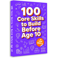 100 Core Skills to Build Before Age 10 — Essential Life Skills for Kids | Independence, Good Habits, Social Skills