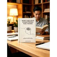 Don't Believe Everything You Think, Stop Thinking Too Much, Relieve Anxiety, Improve Yourself and Read Books.